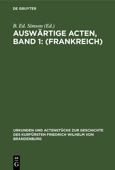 Auswärtige Acten, Band 1: (Frankreich)