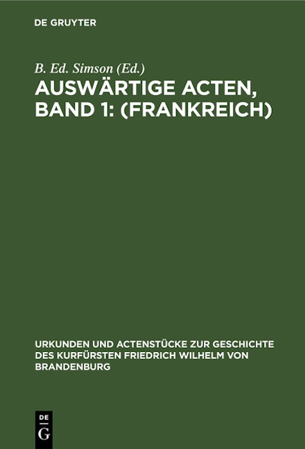 Auswärtige Acten, Band 1: (Frankreich)