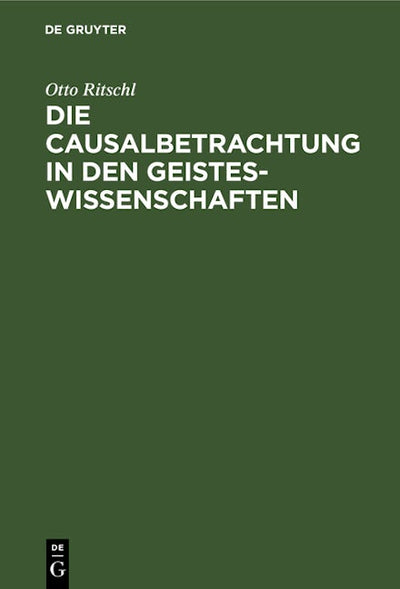 Die Causalbetrachtung in den Geisteswissenschaften
