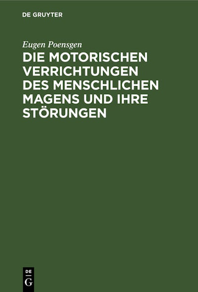 Die motorischen Verrichtungen des menschlichen Magens und ihre Störungen