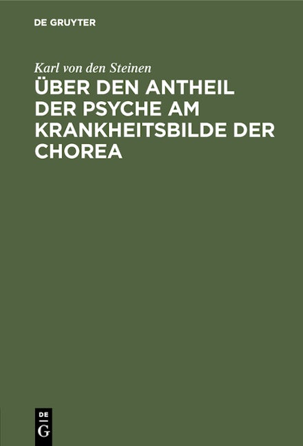 Über den Antheil der Psyche am Krankheitsbilde der Chorea