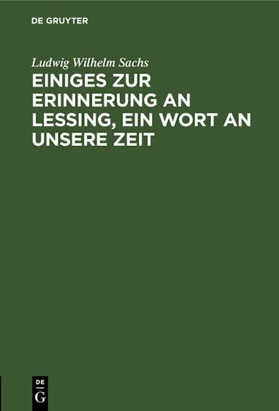 Einiges zur Erinnerung an Lessing, ein Wort an unsere Zeit