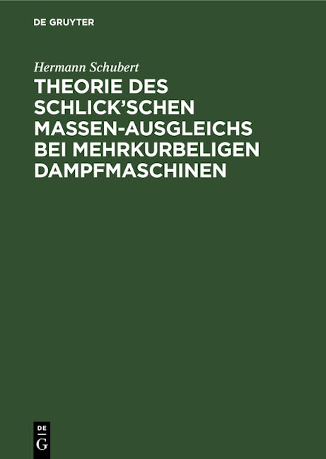 Theorie des Schlick’schen Massen-Ausgleichs bei mehrkurbeligen Dampfmaschinen