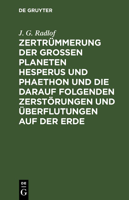 Zertrümmerung der großen Planeten Hesperus und Phaethon und die darauf folgenden Zerstörungen und Überflutungen auf der Erde