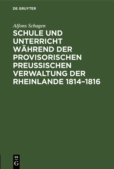 Schule und Unterricht während der provisorischen preussischen Verwaltung der Rheinlande 1814–1816