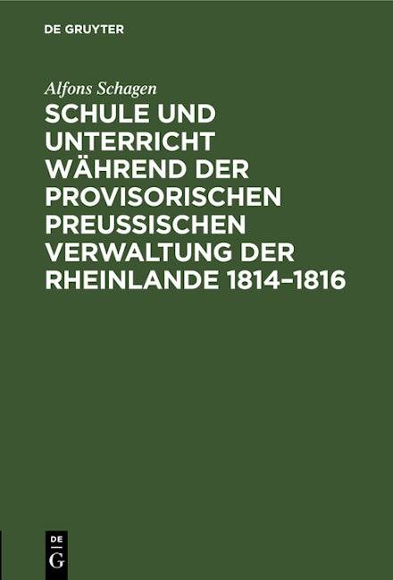 Schule und Unterricht während der provisorischen preussischen Verwaltung der Rheinlande 1814–1816
