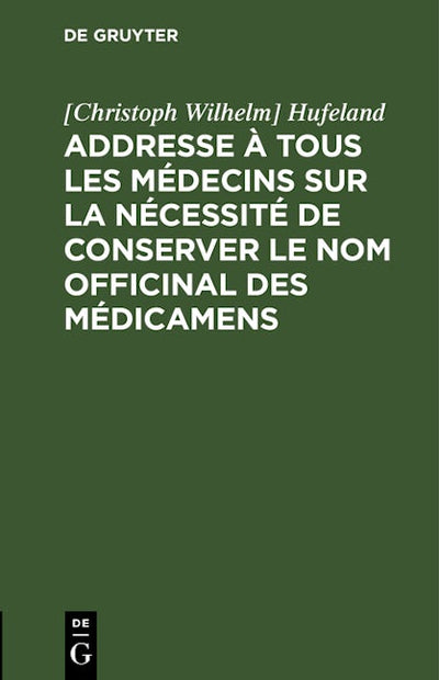 Addresse à tous les médecins sur la nécessité de conserver le nom officinal des médicamens