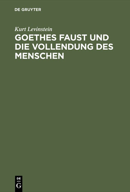 Goethes Faust und die Vollendung des Menschen