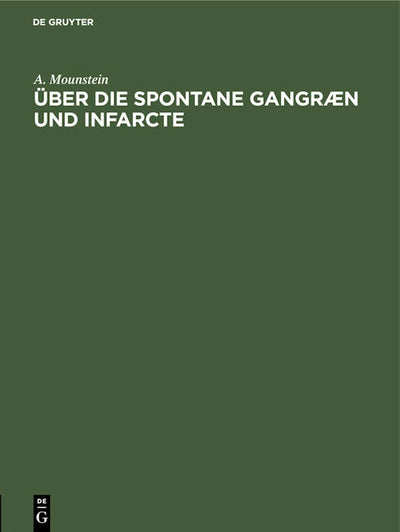 Über die spontane Gangræn und Infarcte