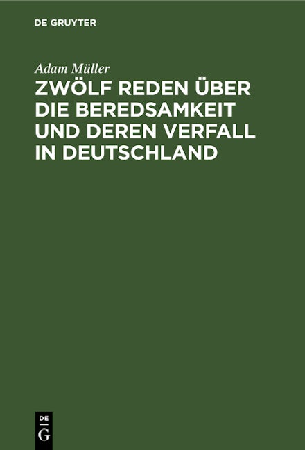 Zwölf Reden über die Beredsamkeit und deren Verfall in Deutschland