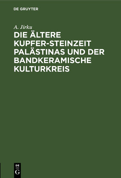 Die ältere Kupfer-Steinzeit Palästinas und der bandkeramische Kulturkreis