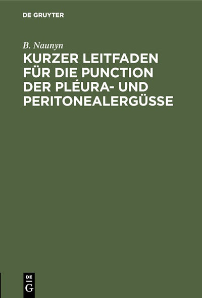 Kurzer Leitfaden für die Punction der Pléura- und Peritonealergüsse