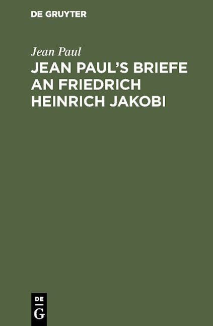 Jean Paul’s Briefe an Friedrich Heinrich Jakobi