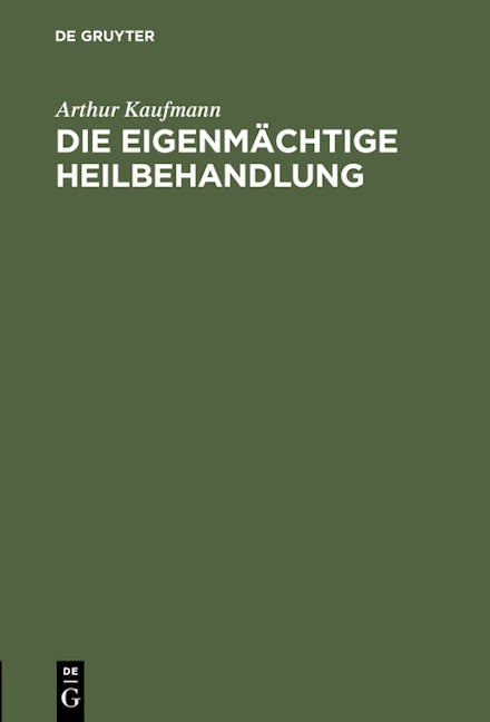 Die eigenmächtige Heilbehandlung