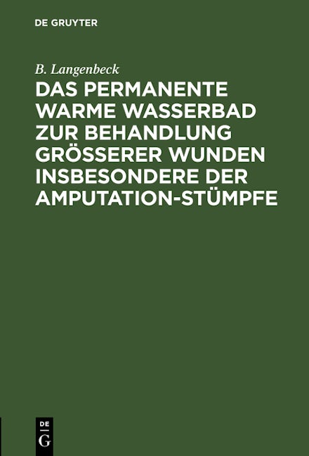 Das permanente warme Wasserbad zur Behandlung grösserer Wunden insbesondere der Amputation-stümpfe
