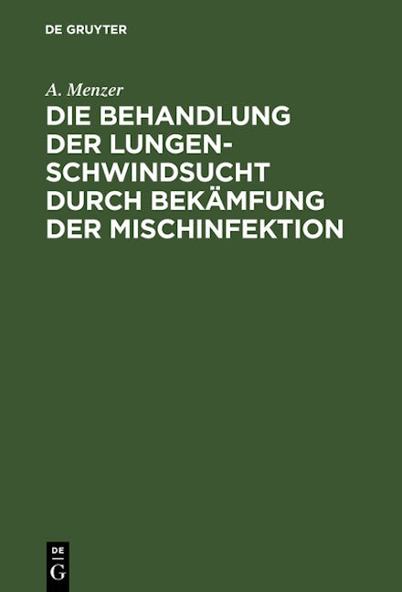 Die Behandlung der Lungenschwindsucht durch Bekämfung der Mischinfektion