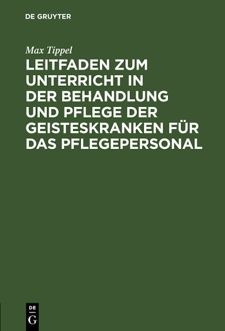 Leitfaden zum Unterricht in der Behandlung und Pflege der Geisteskranken für das Pflegepersonal