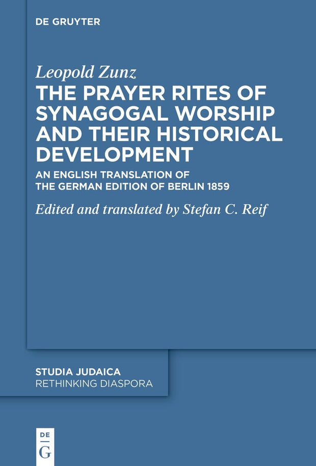 Cover image for The Prayer Rites of Synagogal Worship and their Historical Development, isbn: 9783111139685