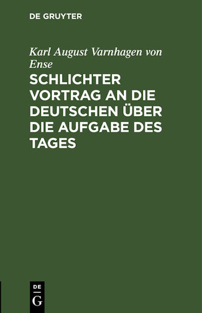 Schlichter Vortrag an die Deutschen über die Aufgabe des Tages