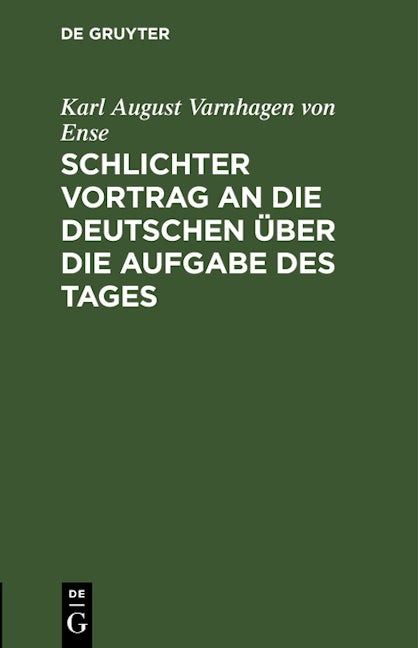 Schlichter Vortrag an die Deutschen über die Aufgabe des Tages