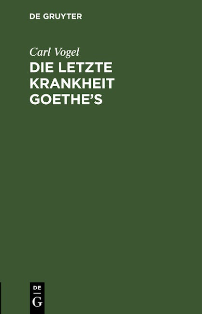 Die letzte Krankheit Goethe’s