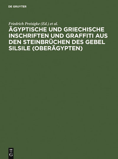 Ägyptische und griechische Inschriften und Graffiti aus den Steinbrüchen des Gebel Silsile (Oberägypten)