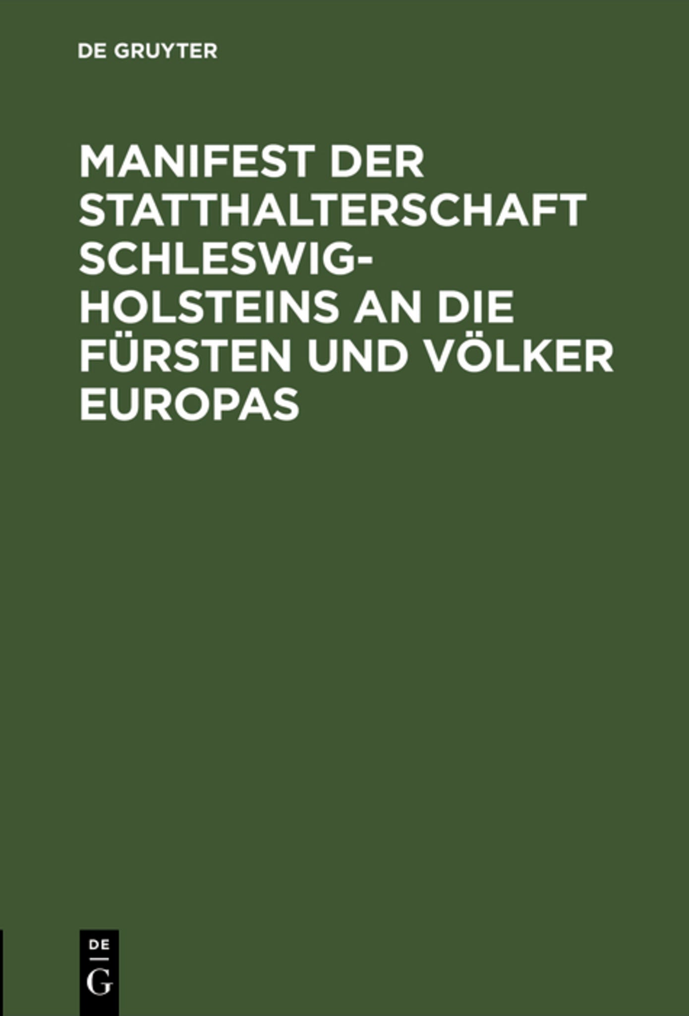 Cover image for Manifest der Statthalterschaft Schleswig-Holsteins an die Fürsten und Völker Europas ISBN 9783111146799