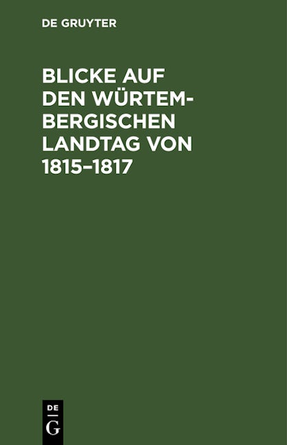 Blicke auf den Würtembergischen Landtag von 1815–1817