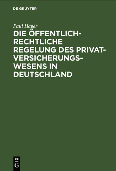 Die öffentlich-rechtliche Regelung des Privatversicherungswesens in Deutschland