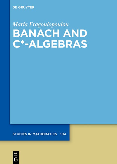Cover image for Banach and C*-Algebras, isbn: 9783111149882