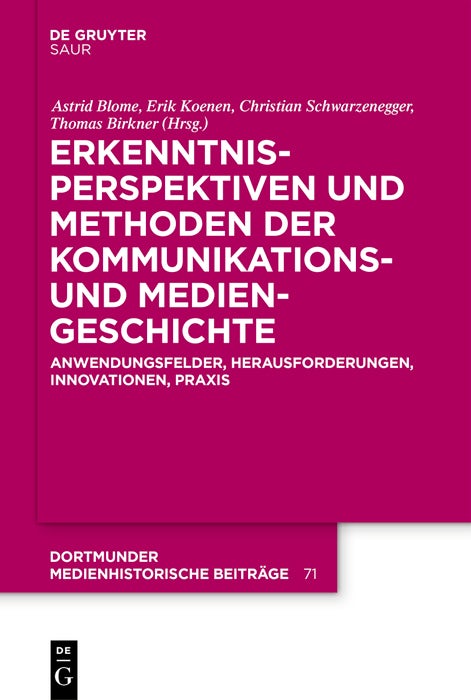 Cover image for Erkenntnisperspektiven und Methoden der Kommunikations- und Mediengeschichte, isbn: 9783111153087