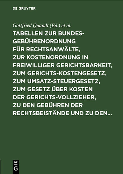 Tabellen zur Bundesgebührenordnung für Rechtsanwälte, zur Kostenordnung in freiwilliger Gerichtsbarkeit, zum Gerichtskostengesetz, zum Umsatzsteuergesetz, zum Gesetz über Kosten der Gerichtsvollzieher, zu den Gebühren der Rechtsbeistände und zu den...