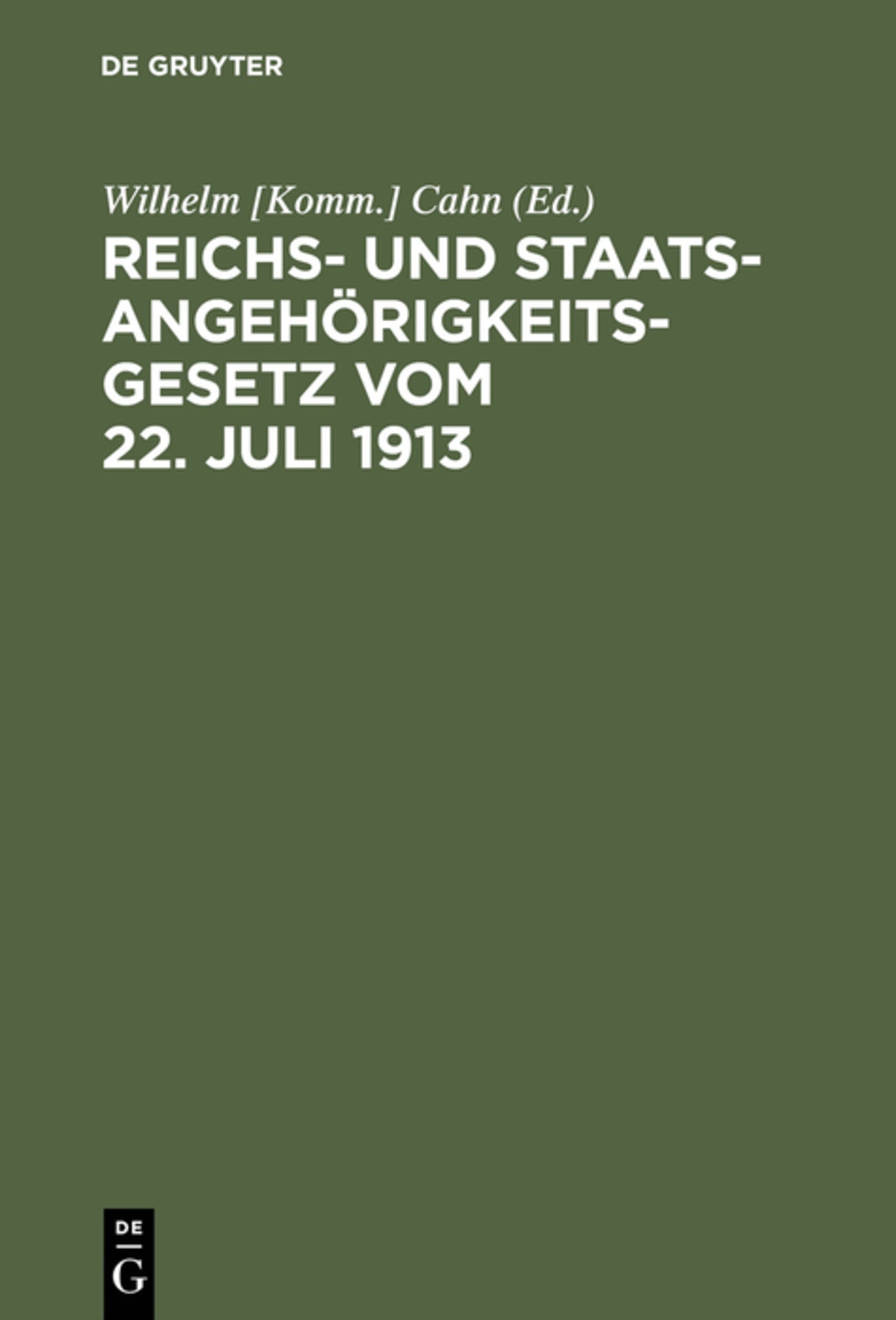 Cover image for Reichs- und Staatsangehörigkeitsgesetz vom 22. Juli 1913 ISBN 9783111162706
