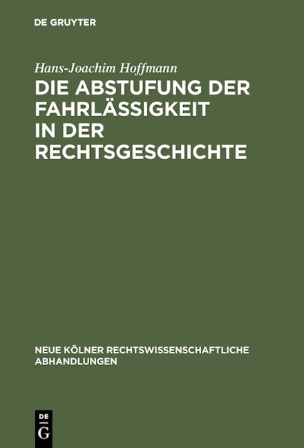 Die Abstufung der Fahrlässigkeit in der Rechtsgeschichte