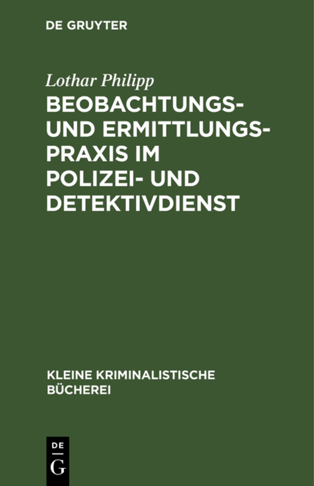 Cover image for Beobachtungs- und Ermittlungspraxis im Polizei- und Detektivdienst ISBN 9783111165271