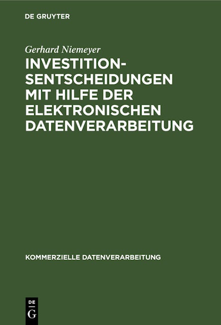 Investitionsentscheidungen mit Hilfe der elektronischen Datenverarbeitung
