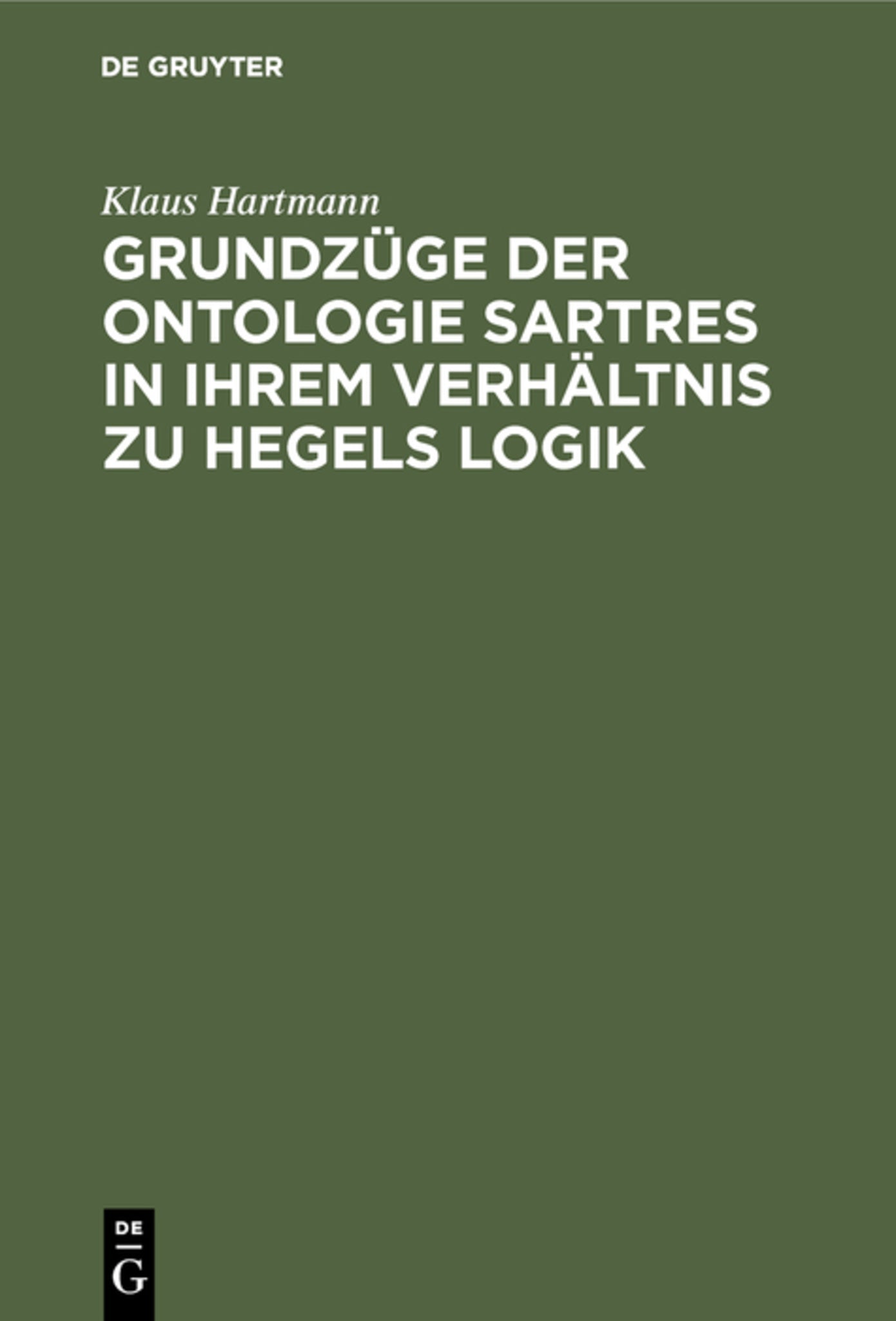 Cover image for Grundzüge der Ontologie Sartres in ihrem Verhältnis zu Hegels Logik ISBN 9783111167206