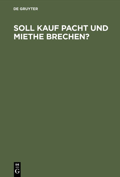 Soll Kauf Pacht und Miethe brechen?