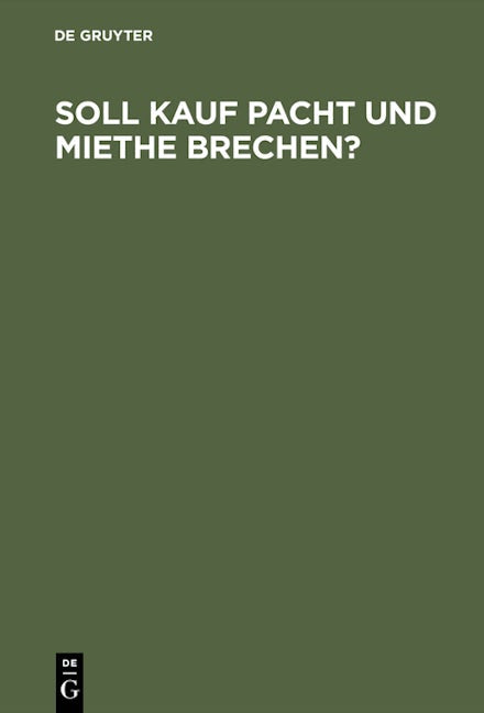 Soll Kauf Pacht und Miethe brechen?
