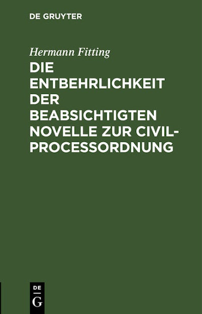 Die Entbehrlichkeit der beabsichtigten Novelle zur Civilproceßordnung