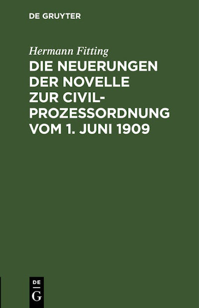 Die Neuerungen der Novelle zur Civilprozeßordnung vom 1. Juni 1909