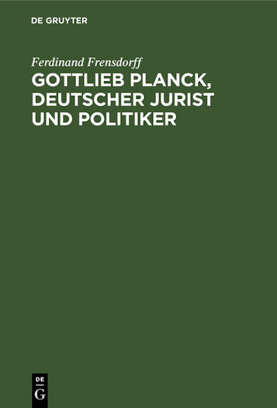 Gottlieb Planck, deutscher Jurist und Politiker