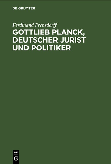 Gottlieb Planck, deutscher Jurist und Politiker