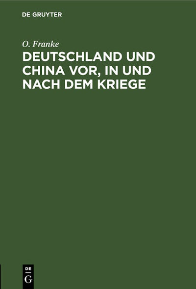 Deutschland und China vor, in und nach dem Kriege