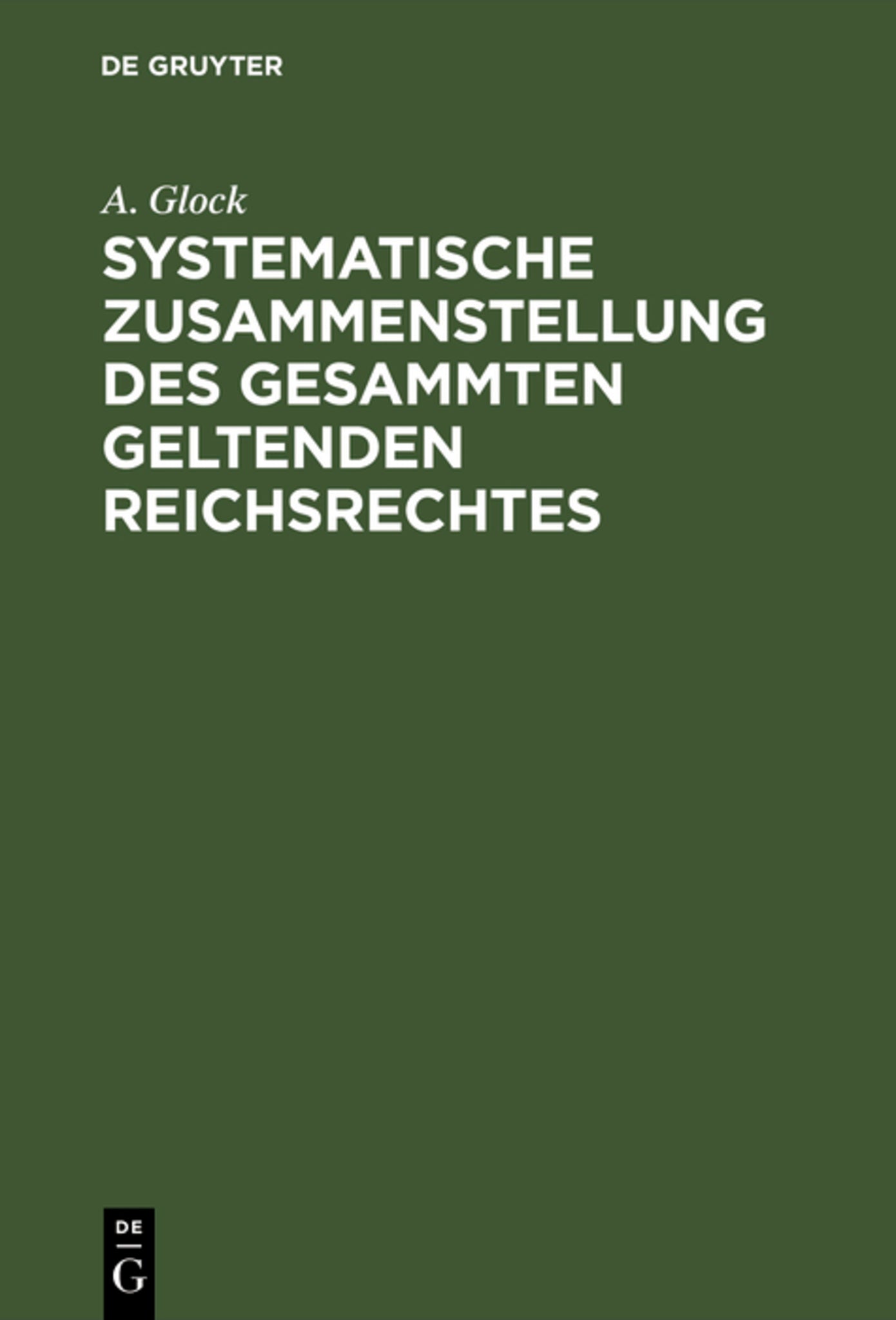 Cover image for Systematische Zusammenstellung des gesammten geltenden Reichsrechtes ISBN 9783111172125