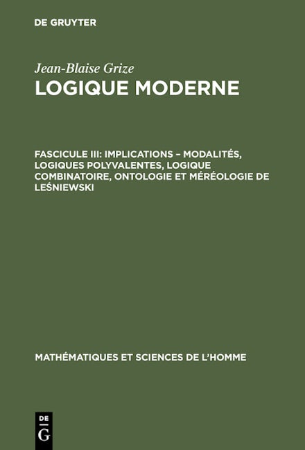 Implications – modalités, logiques polyvalentes, logique combinatoire, ontologie et méréologie de Leśniewski