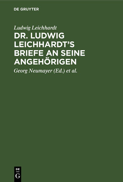 Dr. Ludwig Leichhardt’s Briefe an seine Angehörigen