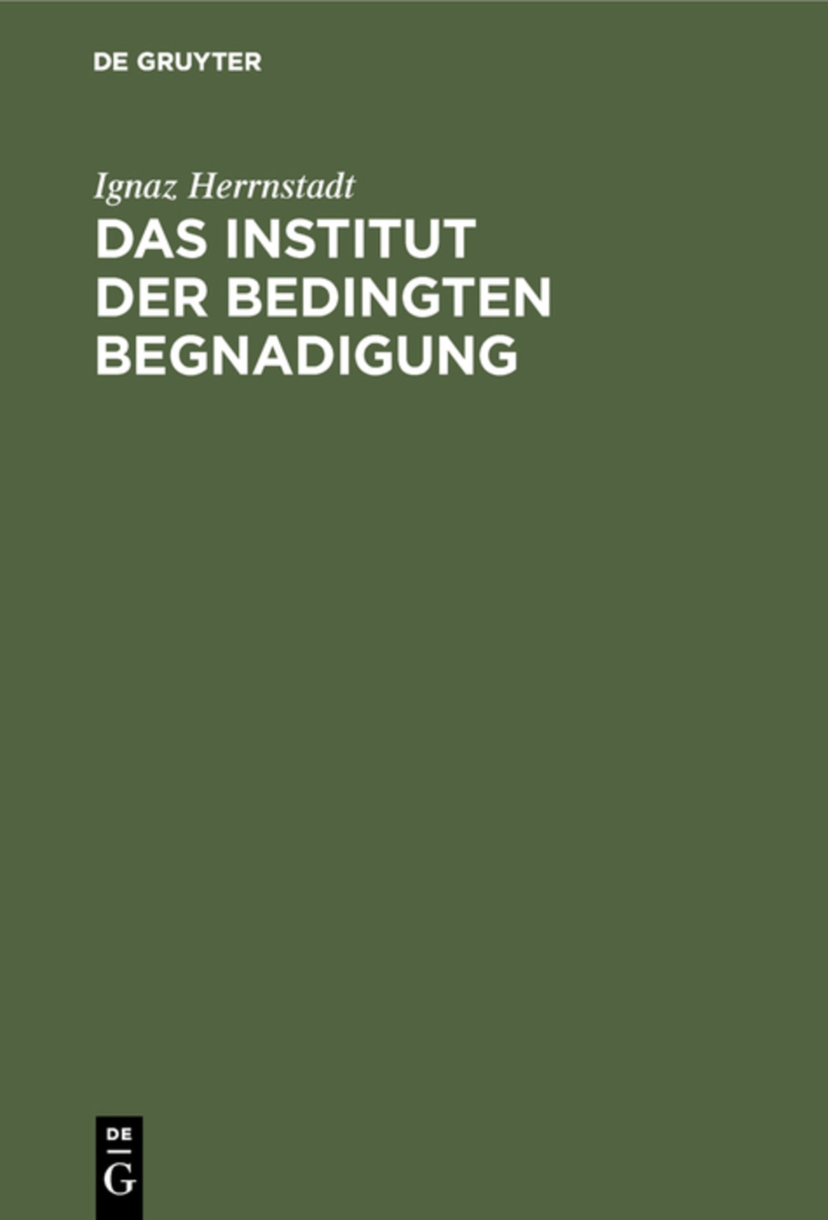 Cover image for Das Institut der bedingten Begnadigung ISBN 9783111174143