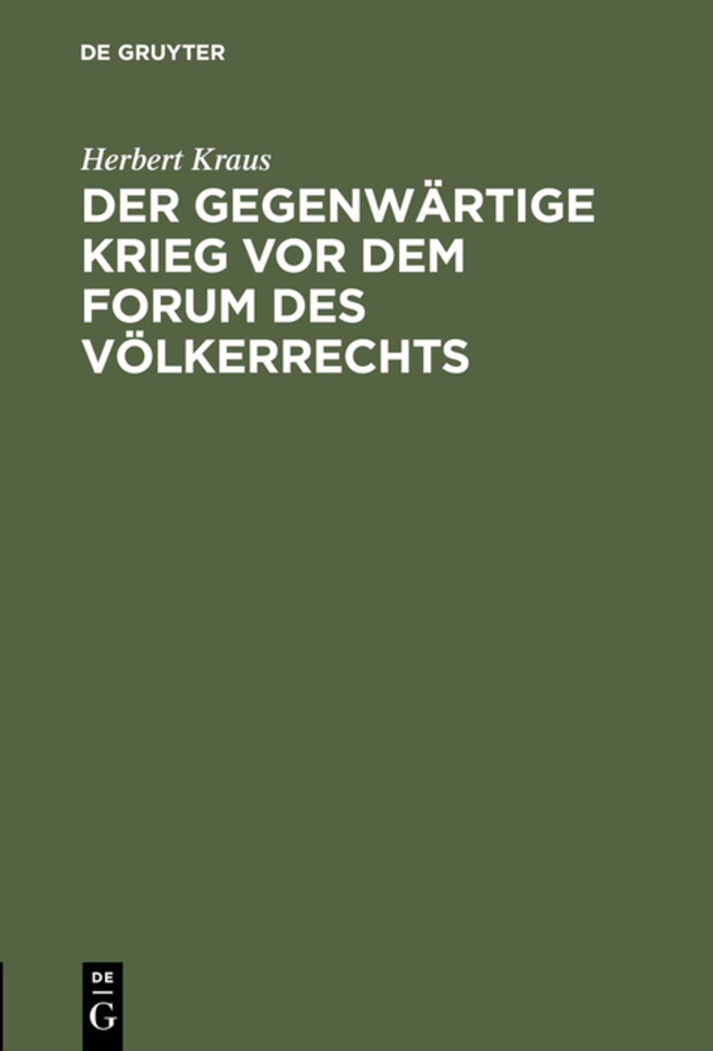 Cover image for Der gegenwärtige Krieg vor dem Forum des Völkerrechts ISBN 9783111174358