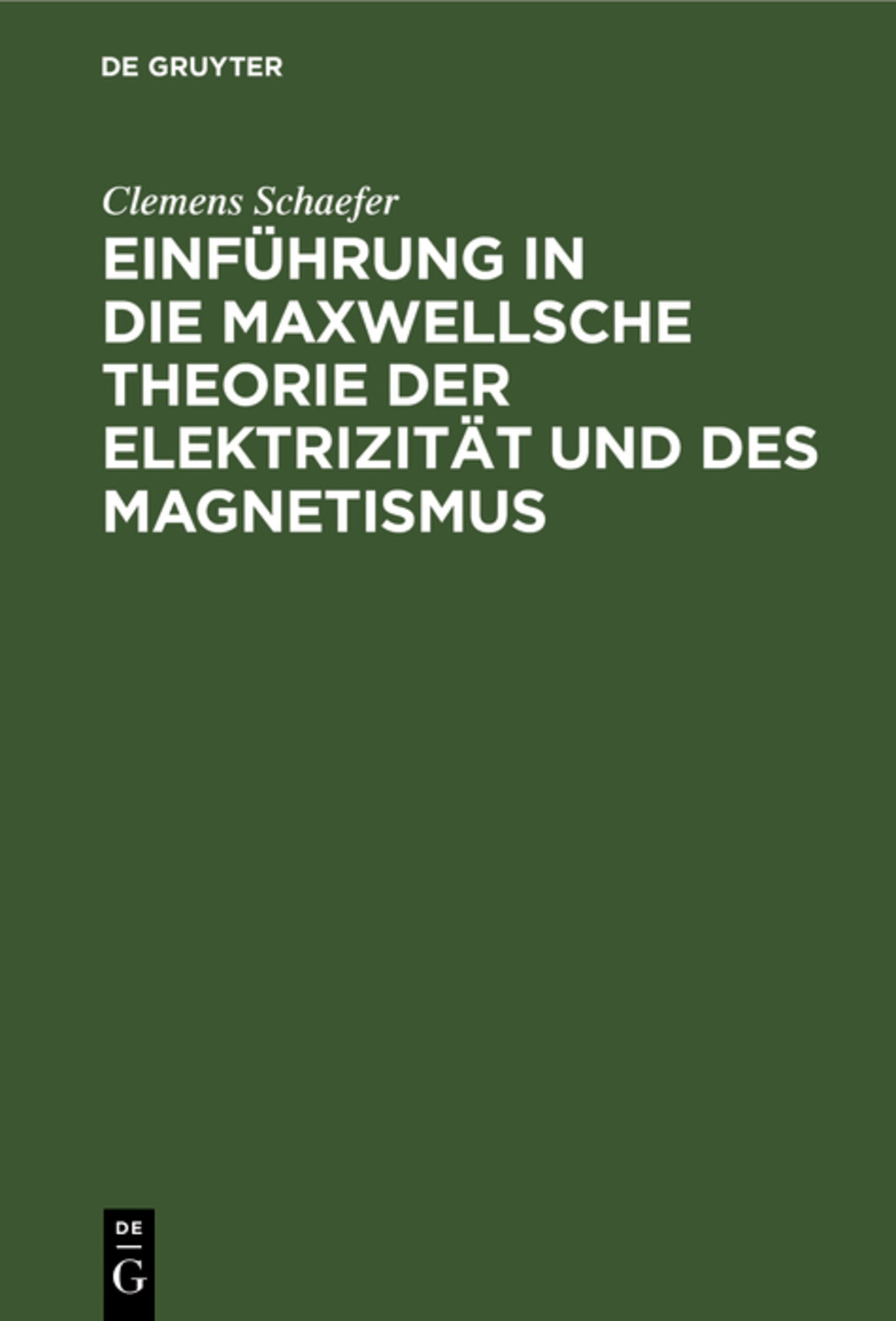 Cover image for Einführung in die Maxwellsche Theorie der Elektrizität und des Magnetismus ISBN 9783111174945